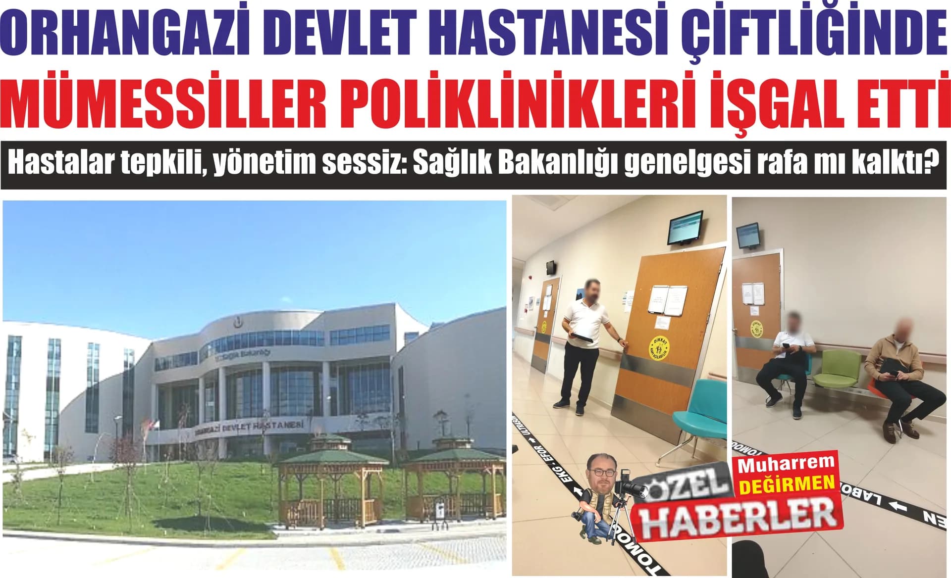 ORHANGAZİ DEVLET HASTANESİ’NDE DENETİM ZAFİYETİ: MÜMESSİLLER POLİKLİNİKLERİ İŞGAL ETTİ
