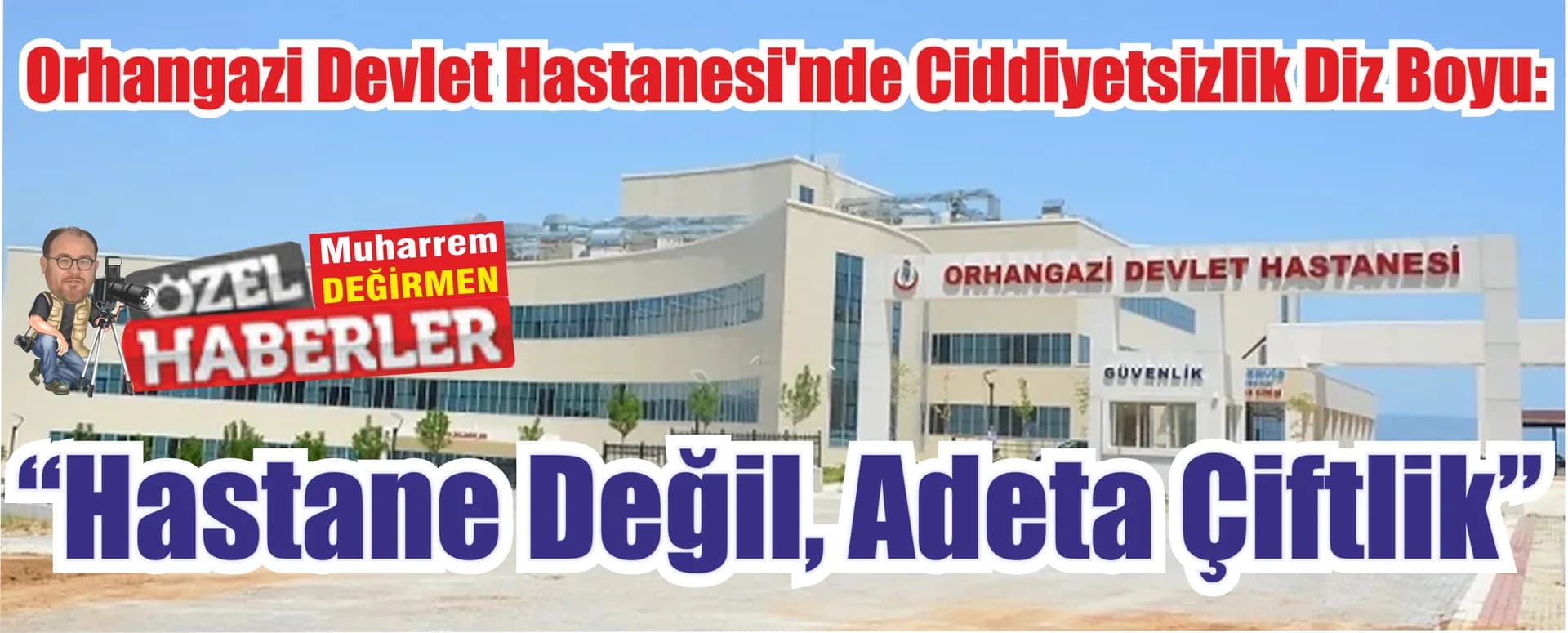 *Orhangazi Devlet Hastanesi’nde Ciddiyetsizlik Diz Boyu:  “Hastane Değil, Adeta Çiftlik”